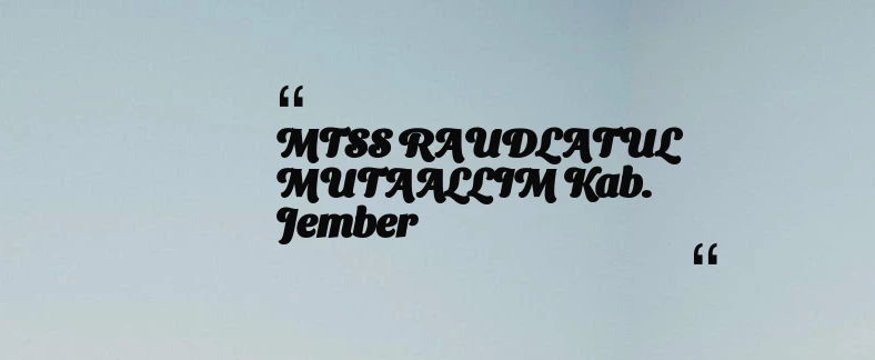 thumbnail for MTSS RAUDLATUL MUTAALLIM Kab. Jember