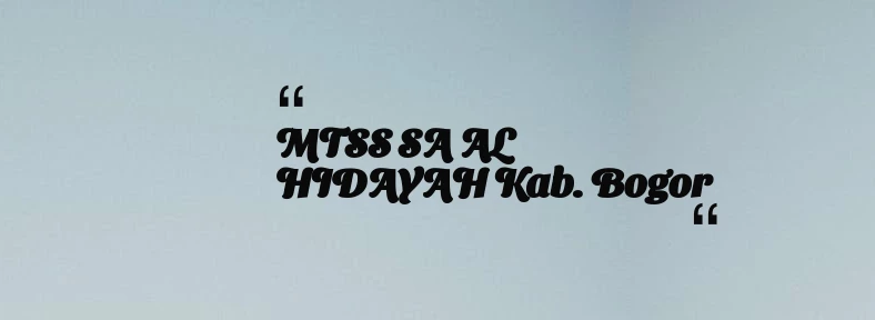 thumbnail for MTSS SA AL HIDAYAH Kab. Bogor