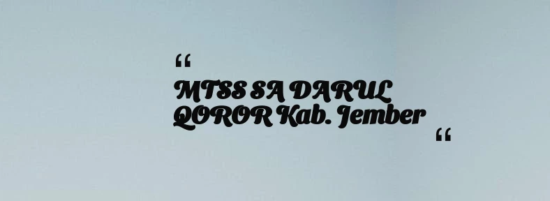 thumbnail for MTSS SA DARUL QOROR Kab. Jember