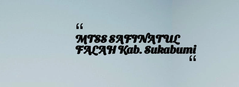 thumbnail for MTSS SAFINATUL FALAH Kab. Sukabumi