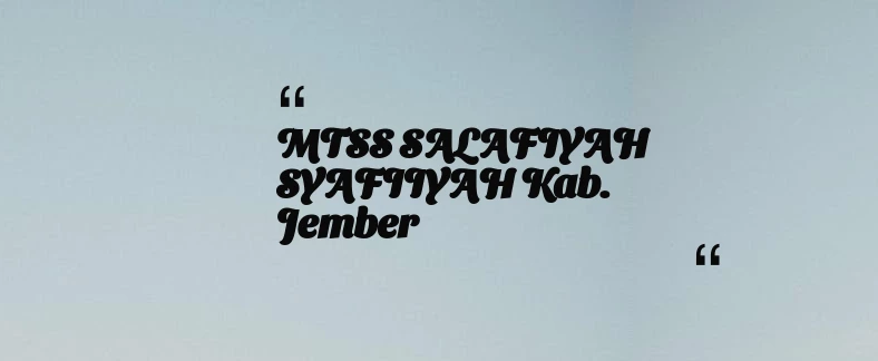 thumbnail for MTSS SALAFIYAH SYAFIIYAH Kab. Jember