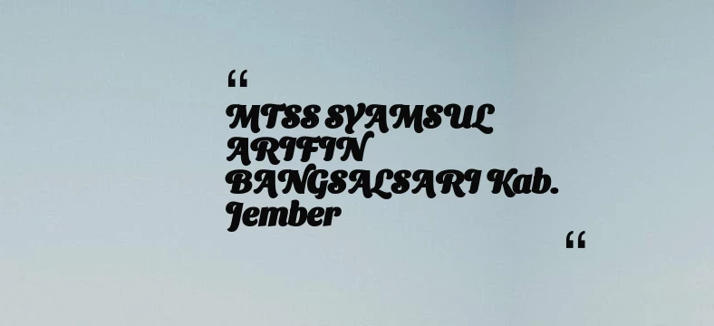 thumbnail for MTSS SYAMSUL ARIFIN BANGSALSARI Kab. Jember