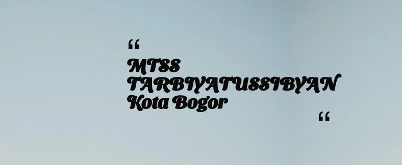 thumbnail for MTSS TARBIYATUSSIBYAN Kota Bogor