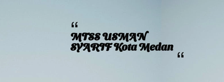 thumbnail for MTSS USMAN SYARIF Kota Medan