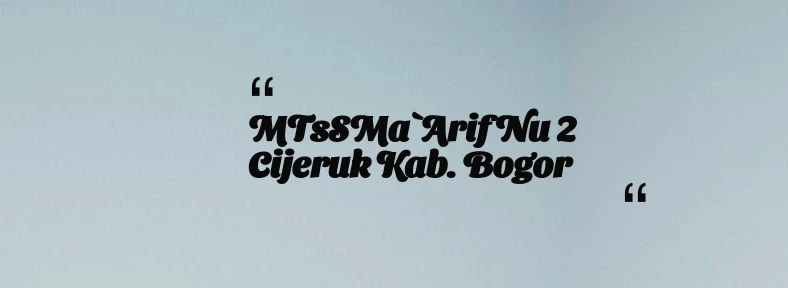 thumbnail for MTsSMa`Arif Nu 2 Cijeruk Kab. Bogor