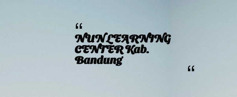 thumbnail for NUN LEARNING CENTER Kab. Bandung