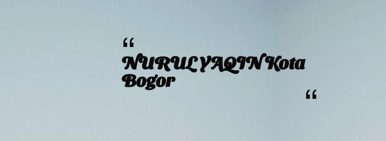 thumbnail for NURUL YAQIN Kota Bogor