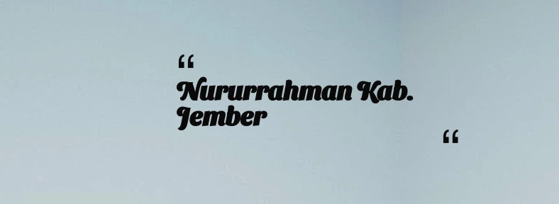 thumbnail for Nururrahman Kab. Jember