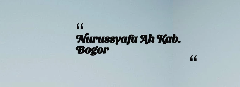 thumbnail for Nurussyafa ah Kab. Bogor