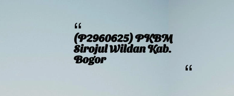thumbnail for (P2960625) PKBM Sirojul Wildan Kab. Bogor