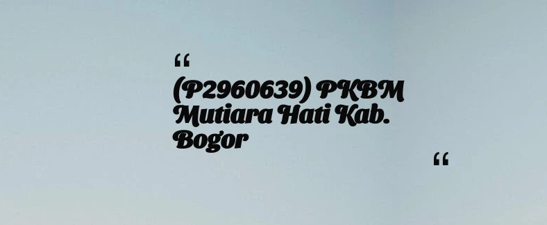 thumbnail for (P2960639) PKBM Mutiara Hati Kab. Bogor