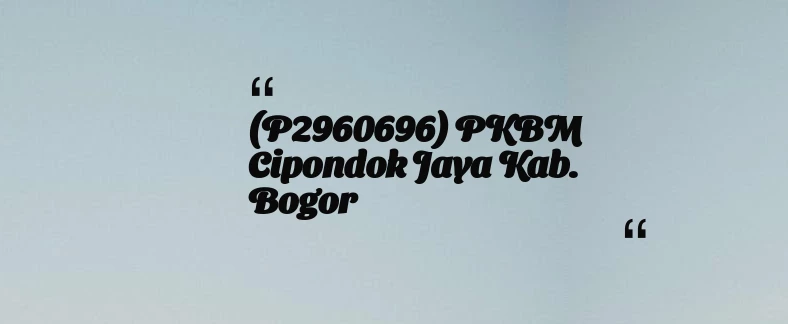 thumbnail for (P2960696) PKBM Cipondok Jaya Kab. Bogor