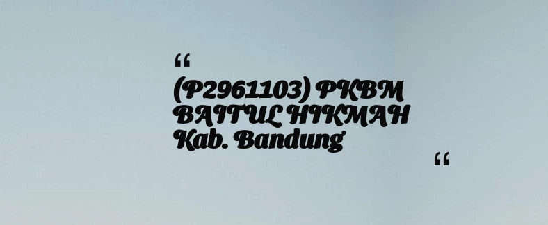 thumbnail for (P2961103) PKBM BAITUL HIKMAH Kab. Bandung