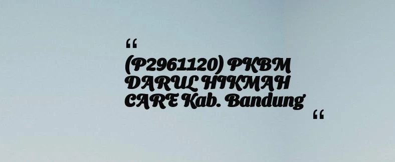 thumbnail for (P2961120) PKBM DARUL HIKMAH CARE Kab. Bandung