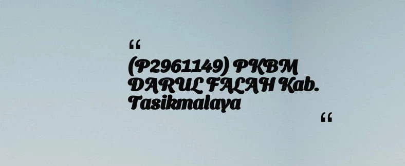 thumbnail for (P2961149) PKBM DARUL FALAH Kab. Tasikmalaya