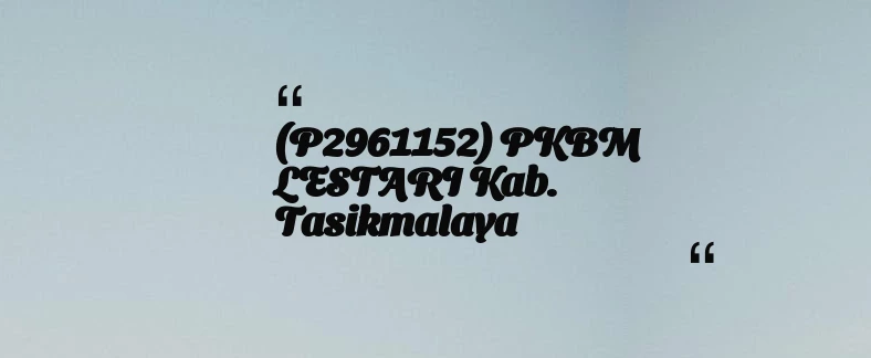 thumbnail for (P2961152) PKBM LESTARI Kab. Tasikmalaya