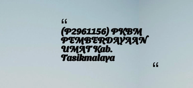 thumbnail for (P2961156) PKBM PEMBERDAYAAN UMAT Kab. Tasikmalaya
