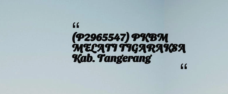 thumbnail for (P2965547) PKBM MELATI TIGARAKSA Kab. Tangerang