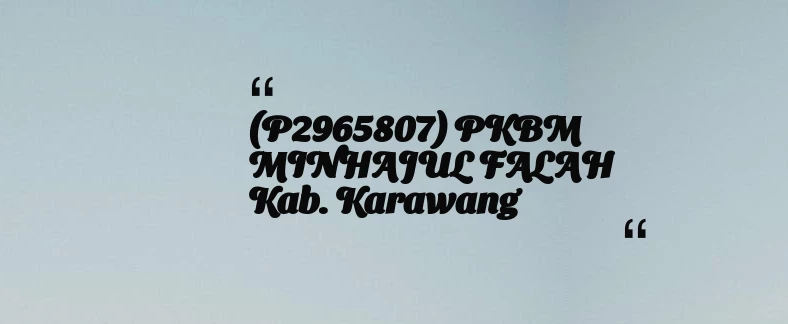thumbnail for (P2965807) PKBM MINHAJUL FALAH Kab. Karawang