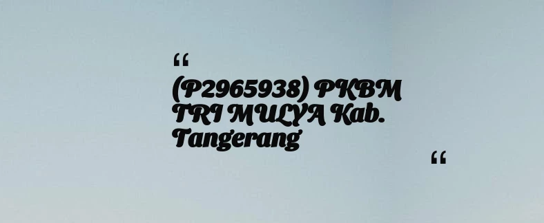 thumbnail for (P2965938) PKBM TRI MULYA Kab. Tangerang