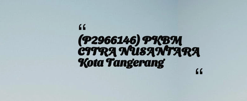 thumbnail for (P2966146) PKBM CITRA NUSANTARA Kota Tangerang