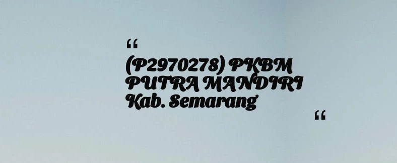 thumbnail for (P2970278) PKBM PUTRA MANDIRI Kab. Semarang