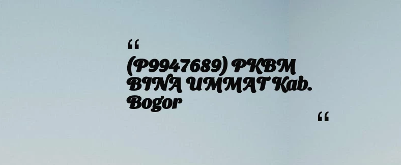 thumbnail for (P9947689) PKBM BINA UMMAT Kab. Bogor
