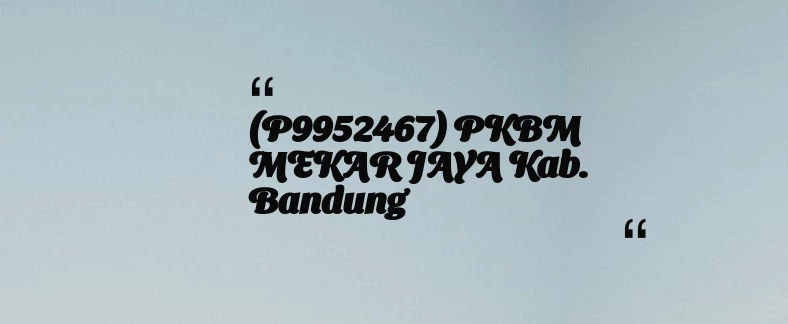 thumbnail for (P9952467) PKBM MEKAR JAYA Kab. Bandung