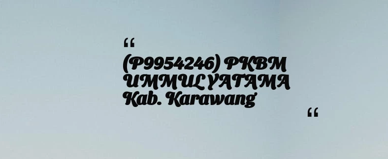 thumbnail for (P9954246) PKBM UMMUL YATAMA Kab. Karawang