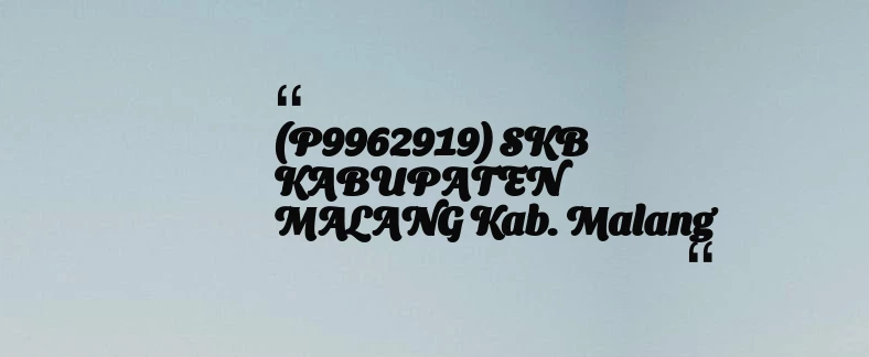 thumbnail for (P9962919) SKB KABUPATEN MALANG Kab. Malang