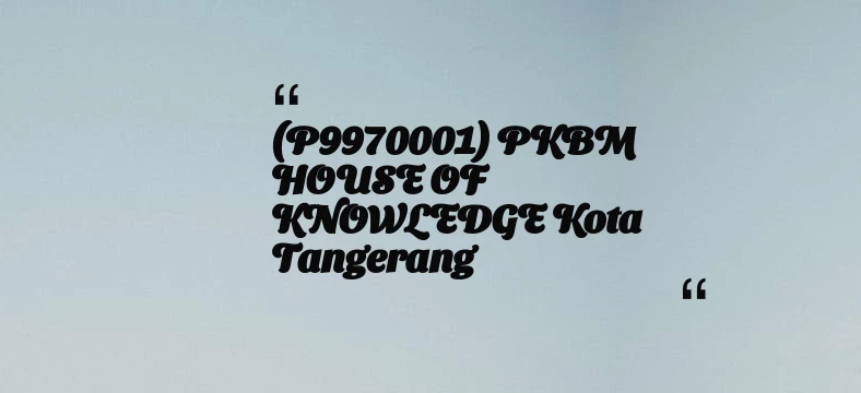 thumbnail for (P9970001) PKBM HOUSE OF KNOWLEDGE Kota Tangerang