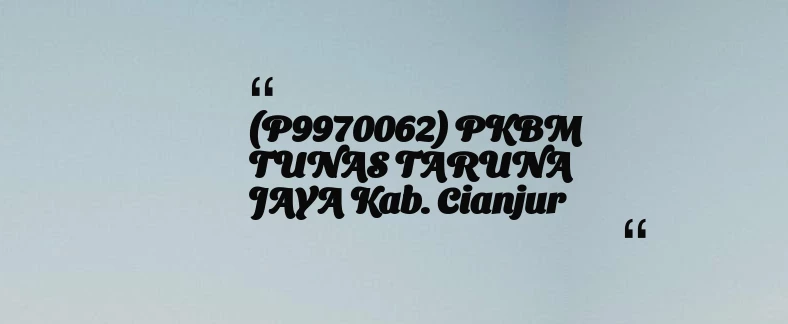 thumbnail for (P9970062) PKBM TUNAS TARUNA JAYA Kab. Cianjur