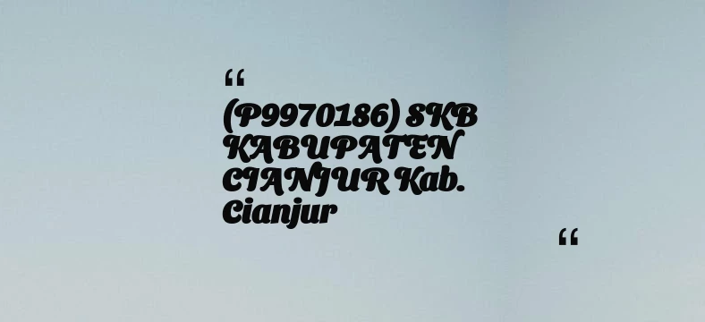 thumbnail for (P9970186) SKB KABUPATEN CIANJUR Kab. Cianjur