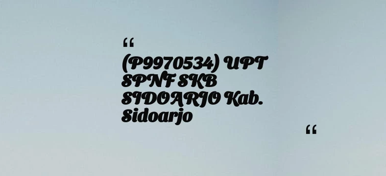 thumbnail for (P9970534) UPT SPNF SKB SIDOARJO Kab. Sidoarjo