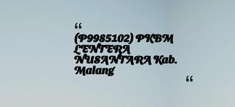 thumbnail for (P9985102) PKBM LENTERA NUSANTARA Kab. Malang