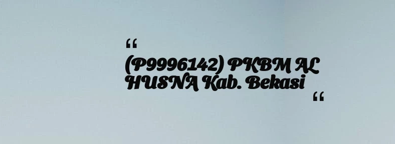 thumbnail for (P9996142) PKBM AL HUSNA Kab. Bekasi