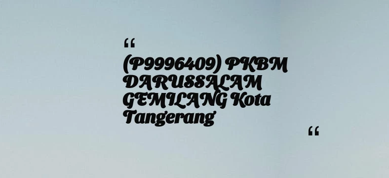 thumbnail for (P9996409) PKBM DARUSSALAM GEMILANG Kota Tangerang