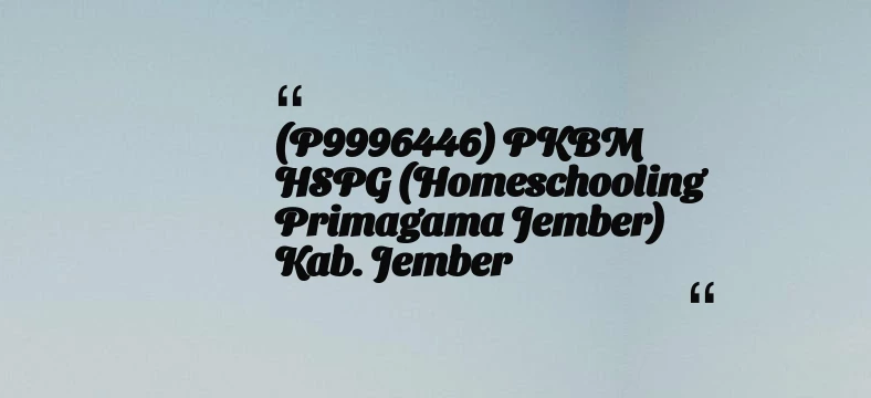 thumbnail for (P9996446) PKBM HSPG (Homeschooling Primagama Jember) Kab. Jember