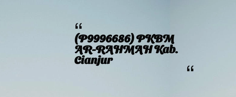 thumbnail for (P9996686) PKBM AR-RAHMAH Kab. Cianjur