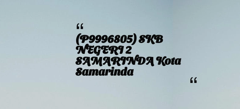thumbnail for (P9996805) SKB NEGERI 2 SAMARINDA Kota Samarinda