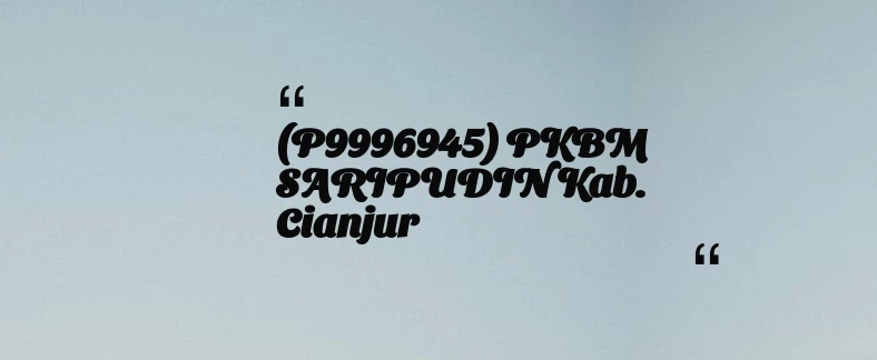 thumbnail for (P9996945) PKBM SARIPUDIN Kab. Cianjur