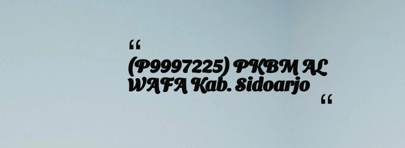 thumbnail for (P9997225) PKBM AL WAFA Kab. Sidoarjo