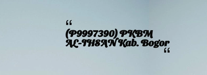 thumbnail for (P9997390) PKBM AL-IHSAN Kab. Bogor
