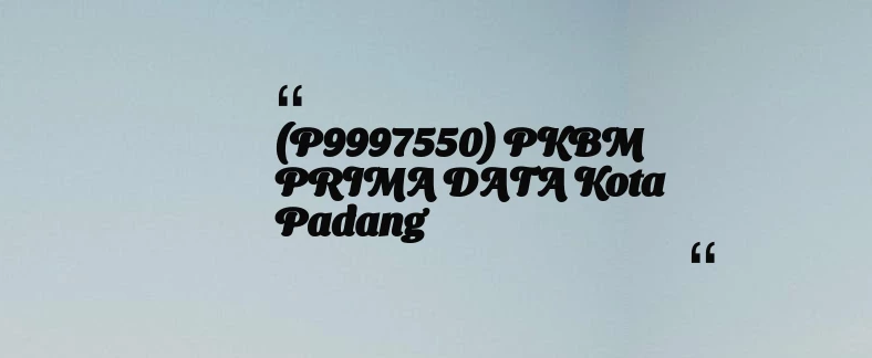 thumbnail for (P9997550) PKBM PRIMA DATA Kota Padang