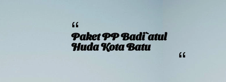 thumbnail for Paket PP Badi`atul Huda Kota Batu