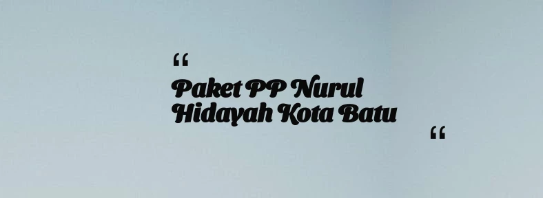 thumbnail for Paket PP Nurul Hidayah Kota Batu