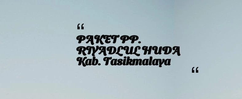 thumbnail for PAKET PP. RIYADLUL HUDA Kab. Tasikmalaya