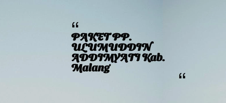 thumbnail for PAKET PP. ULUMUDDIN ADDIMYATI Kab. Malang