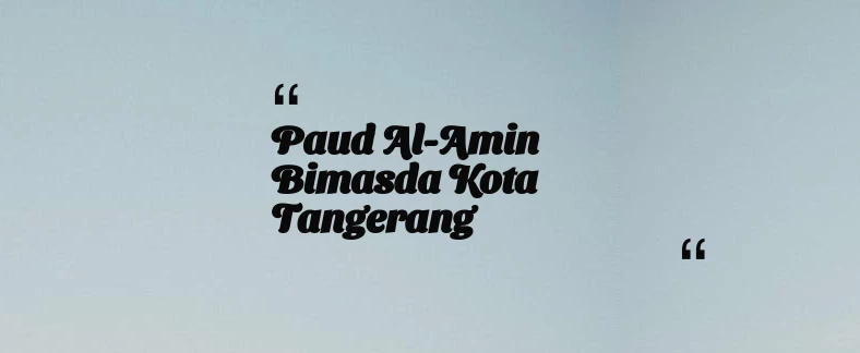 thumbnail for Paud Al-Amin Bimasda Kota Tangerang