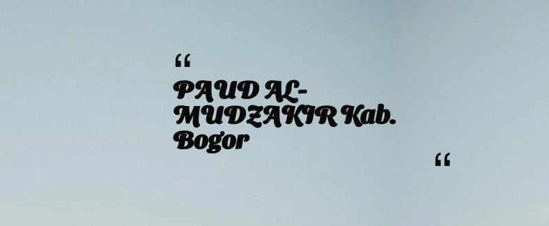 thumbnail for PAUD AL-MUDZAKIR Kab. Bogor